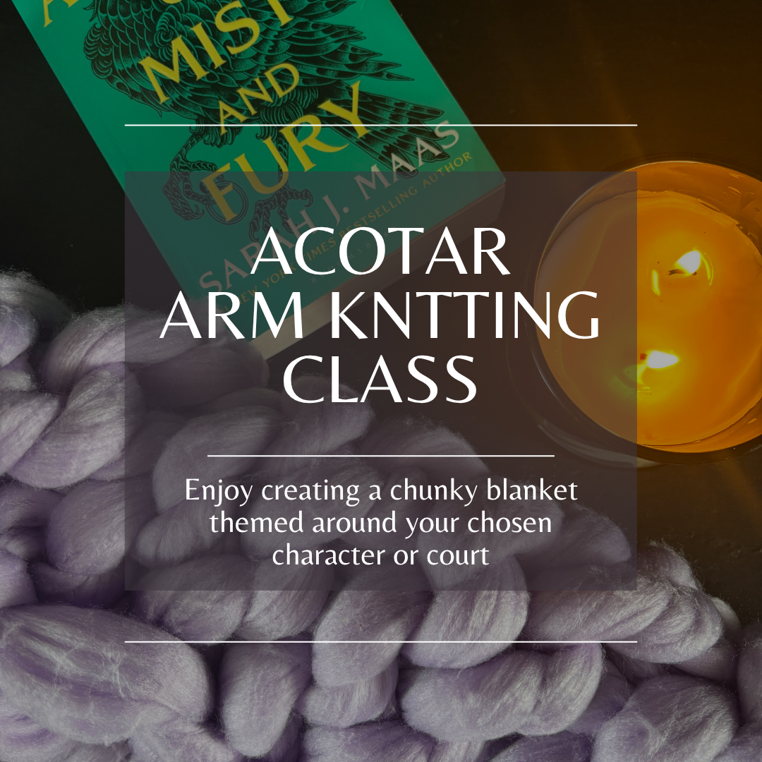 ACOTAR Arm Knitting Class