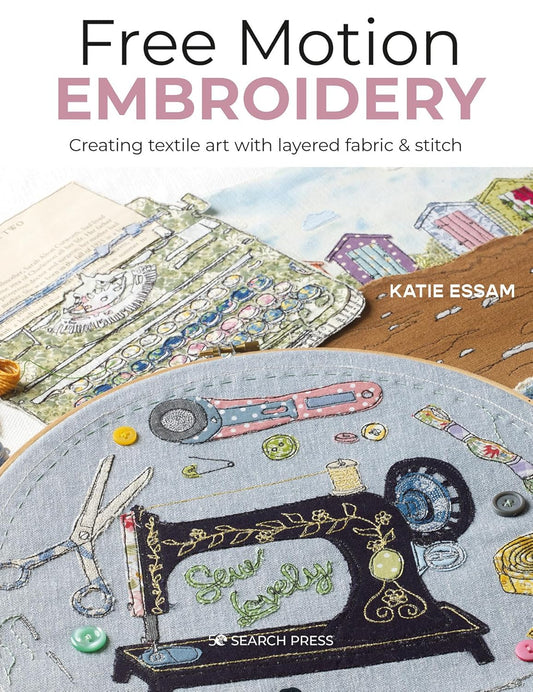 Free Motion Embroidery Book by Kate Essam